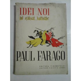 IDEI NOI IN SAHUL ARTISTIC - PAUL FARAGO